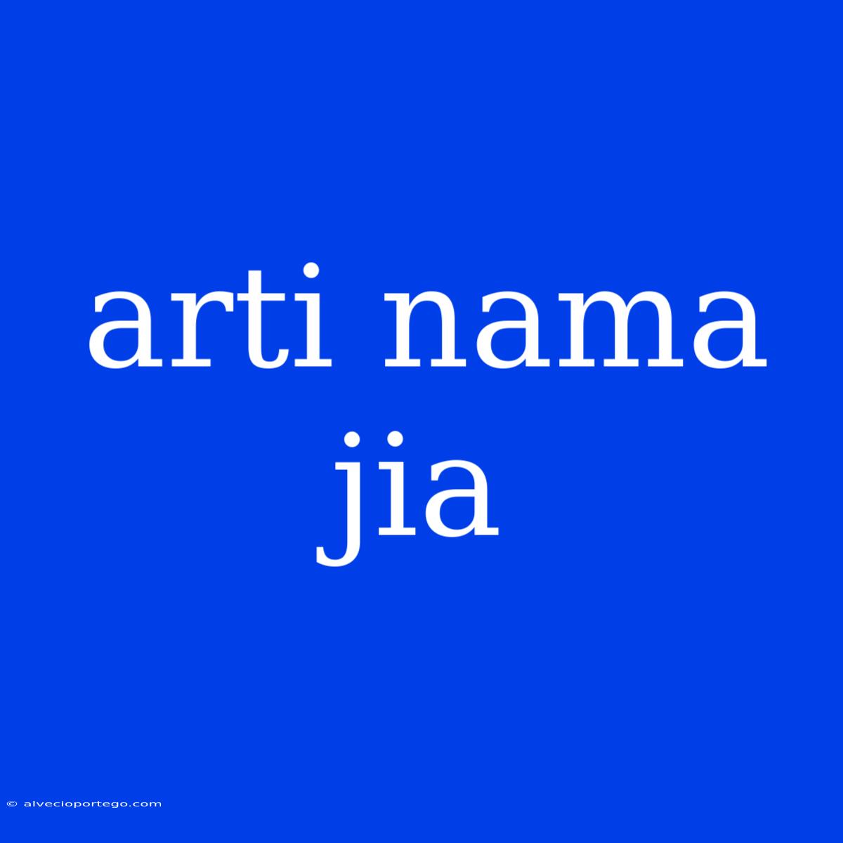 Arti Nama Jia