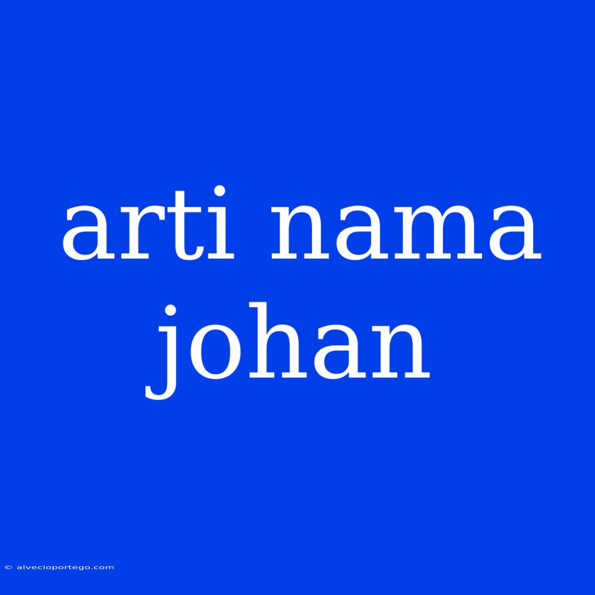 Arti Nama Johan