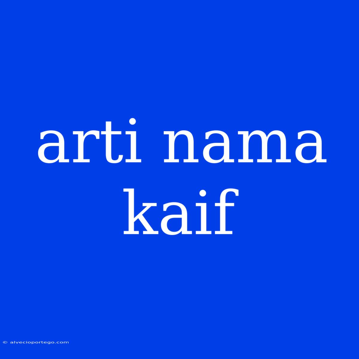 Arti Nama Kaif