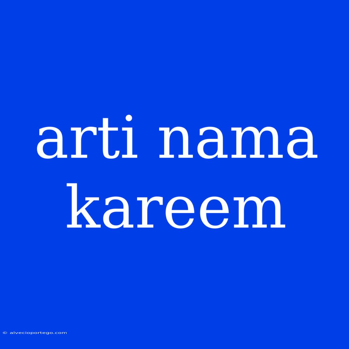 Arti Nama Kareem