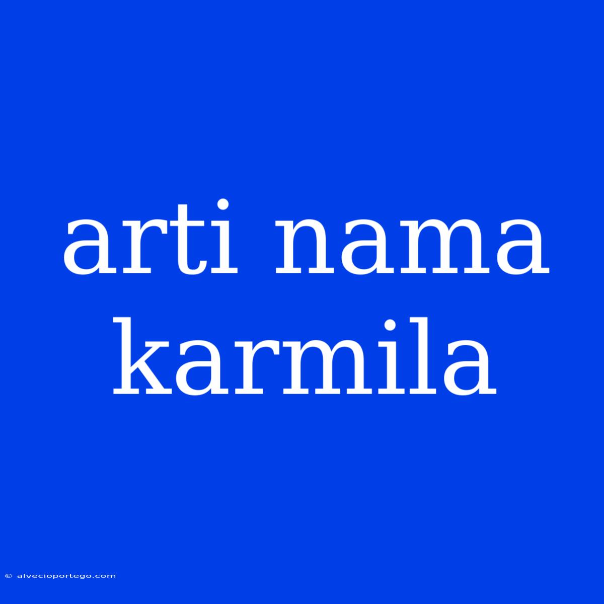 Arti Nama Karmila