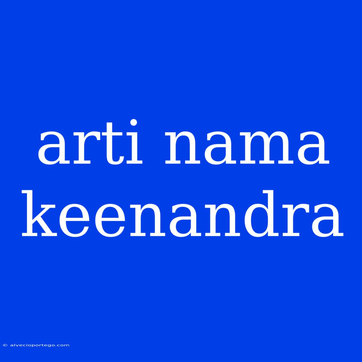 Arti Nama Keenandra