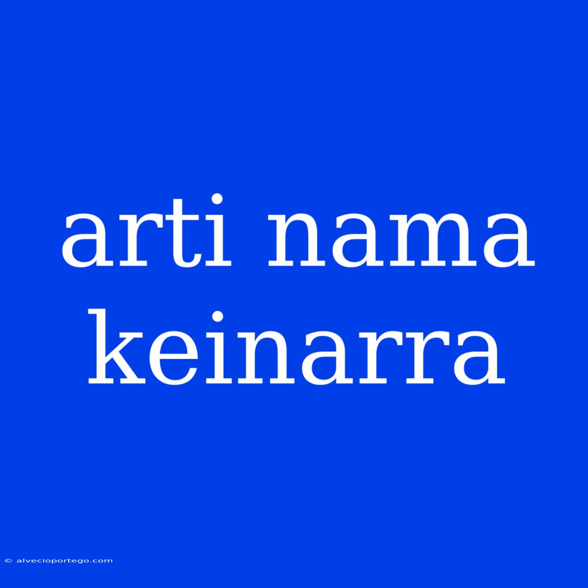 Arti Nama Keinarra