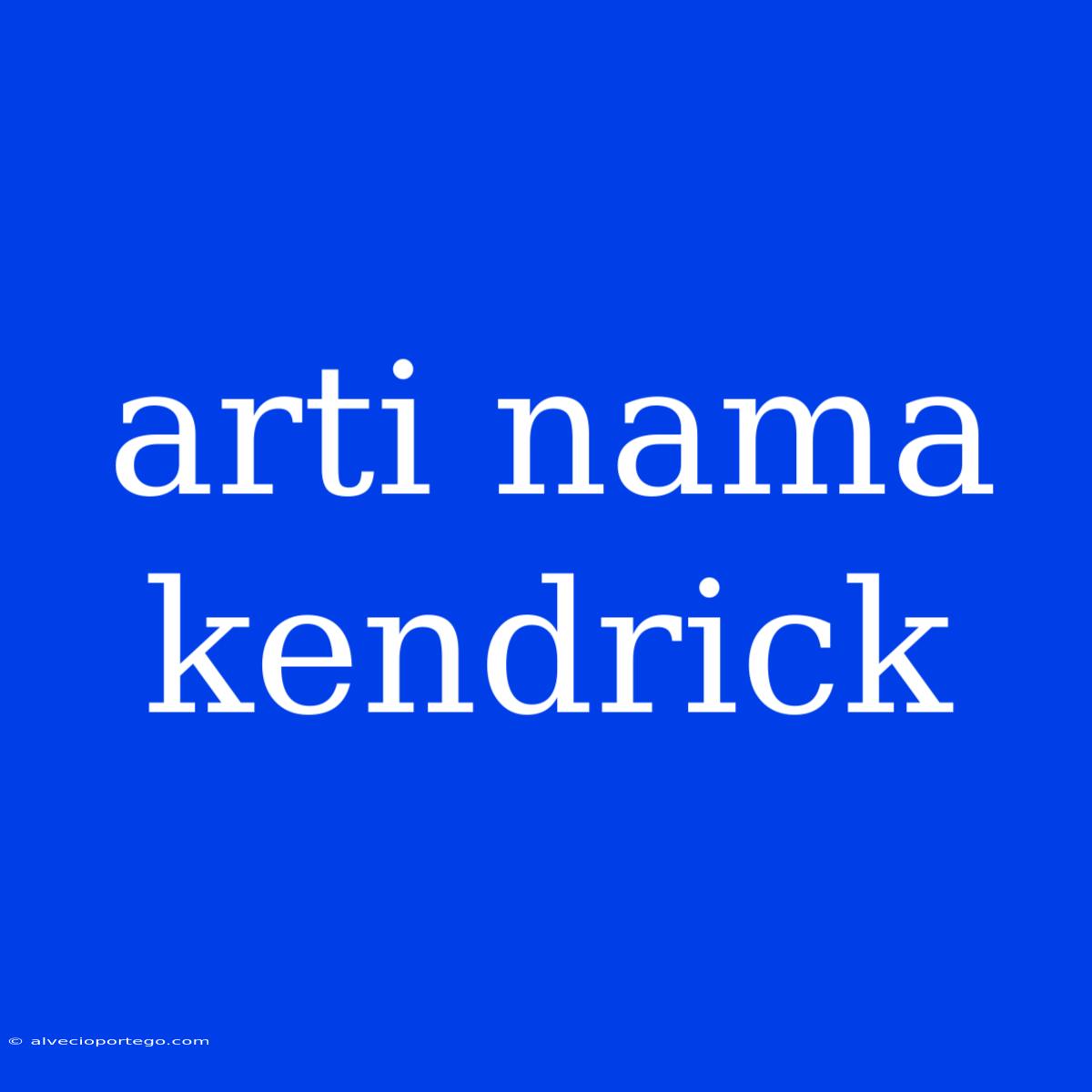 Arti Nama Kendrick