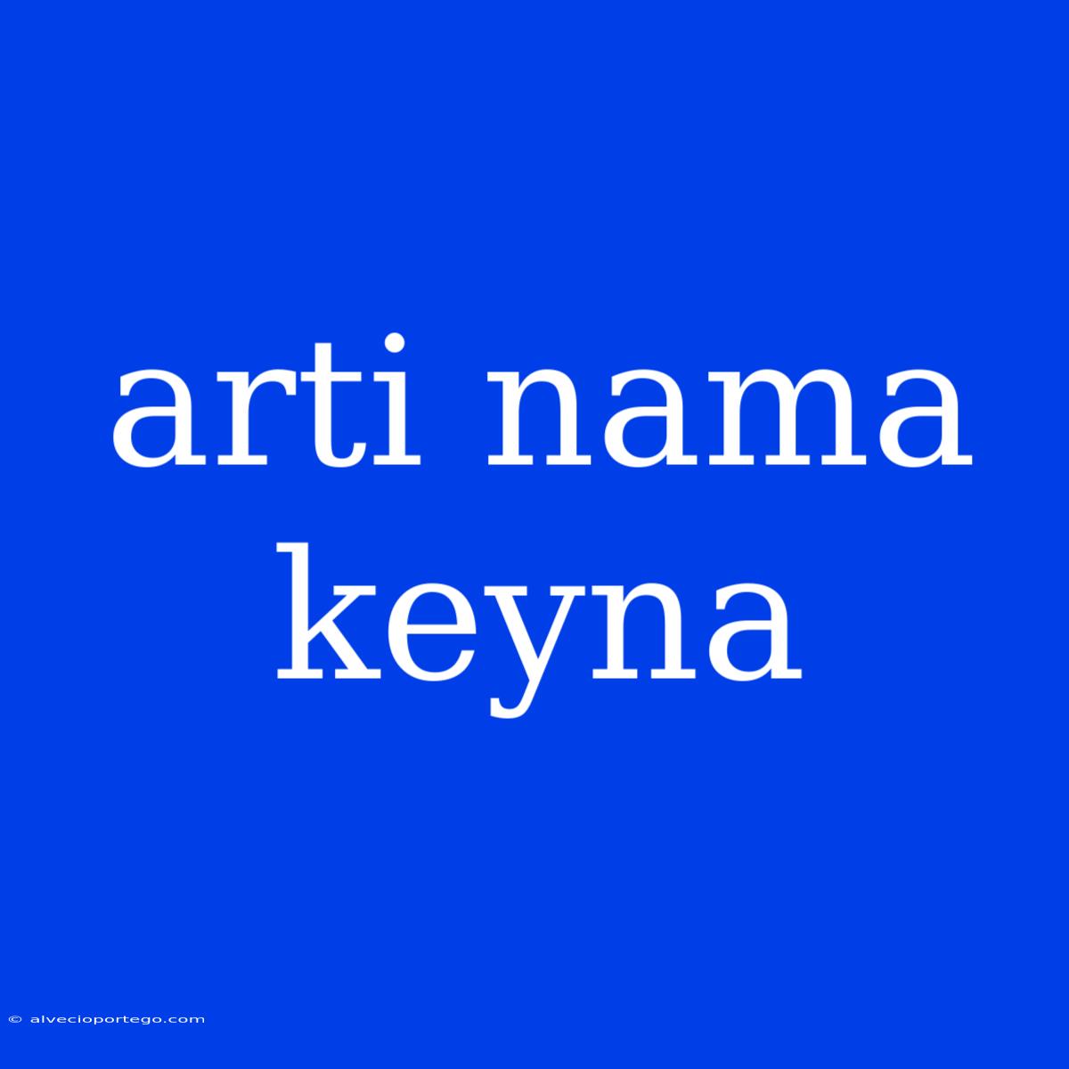 Arti Nama Keyna