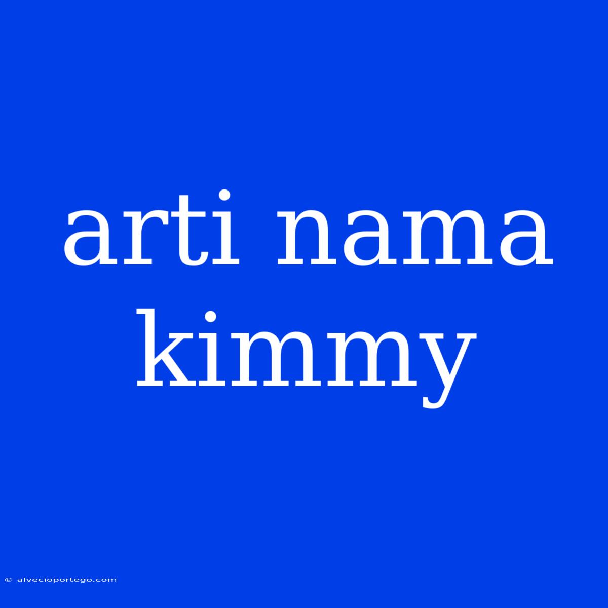 Arti Nama Kimmy