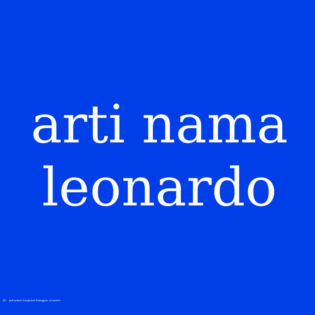 Arti Nama Leonardo