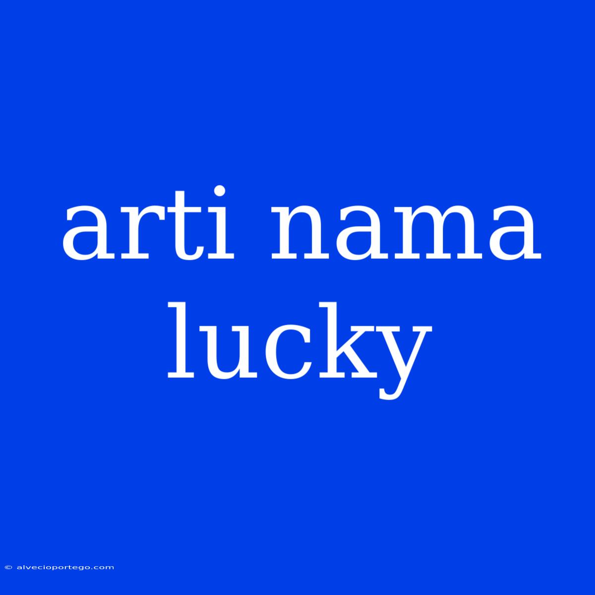 Arti Nama Lucky