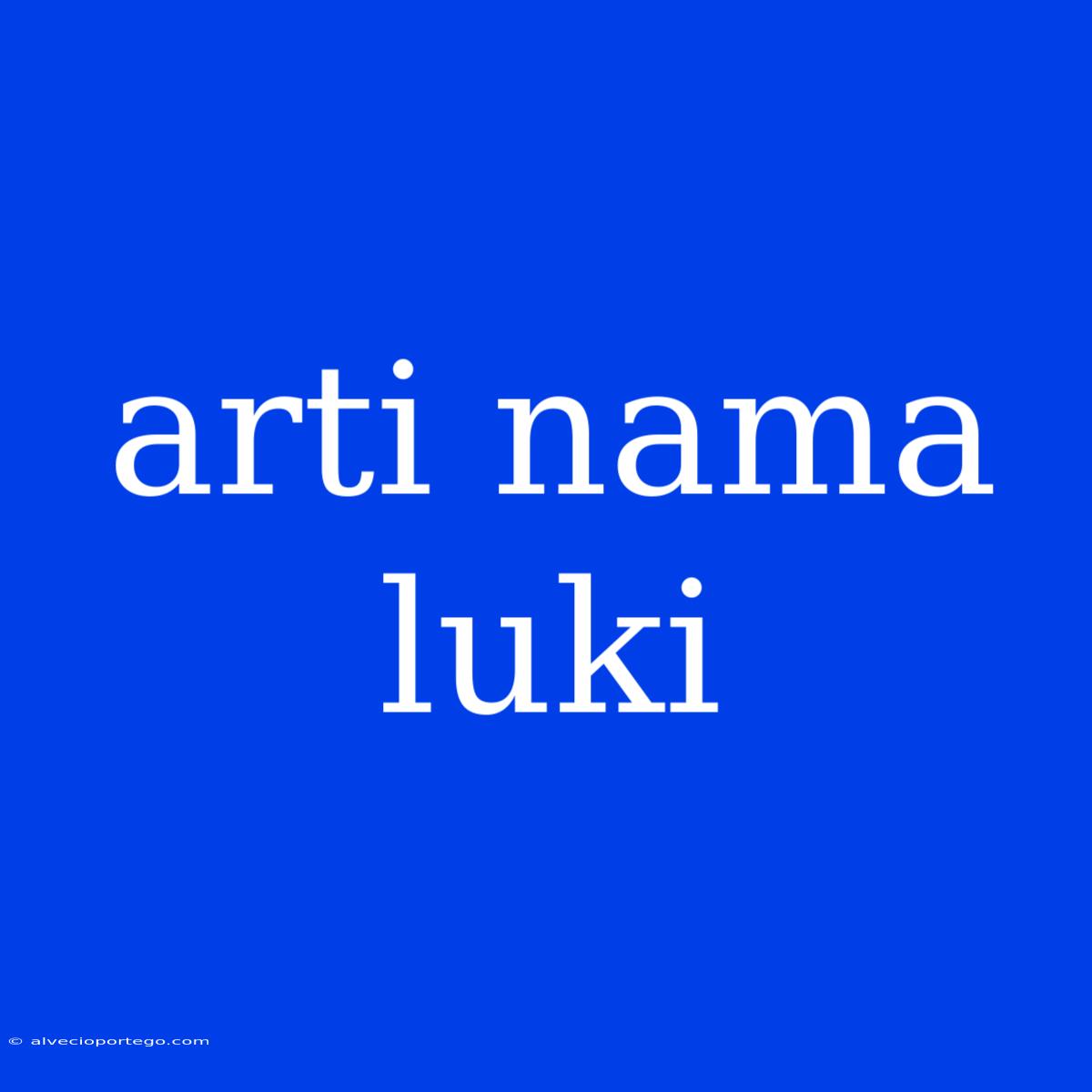 Arti Nama Luki