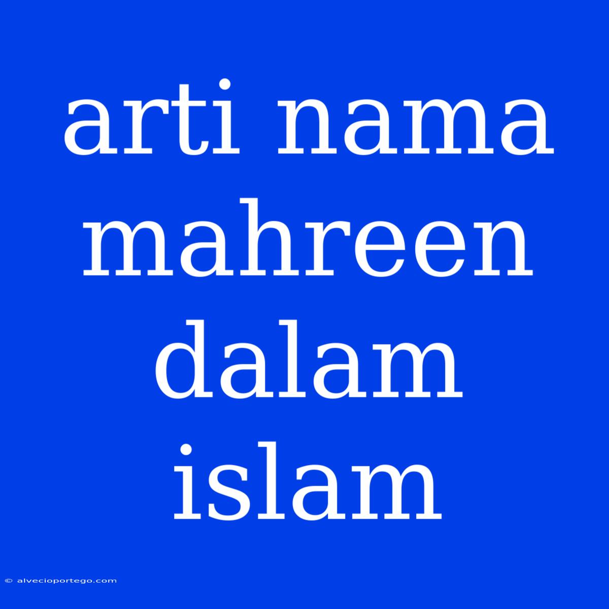 Arti Nama Mahreen Dalam Islam