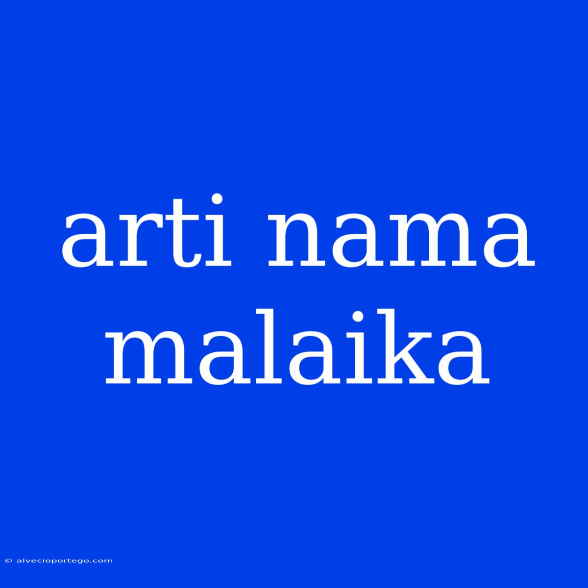 Arti Nama Malaika