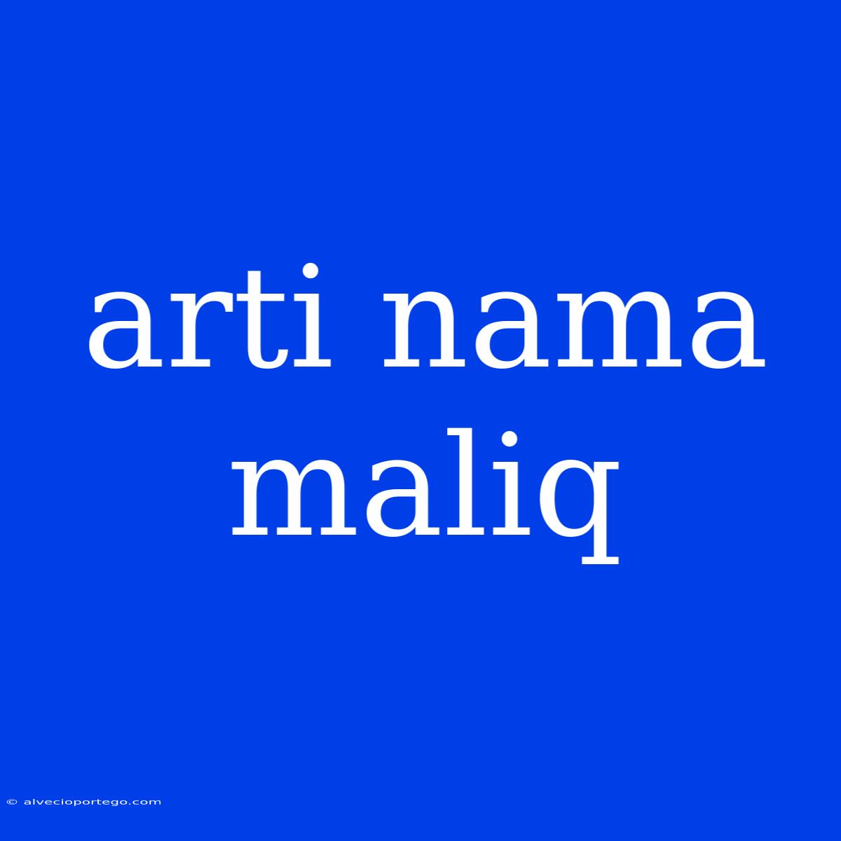 Arti Nama Maliq