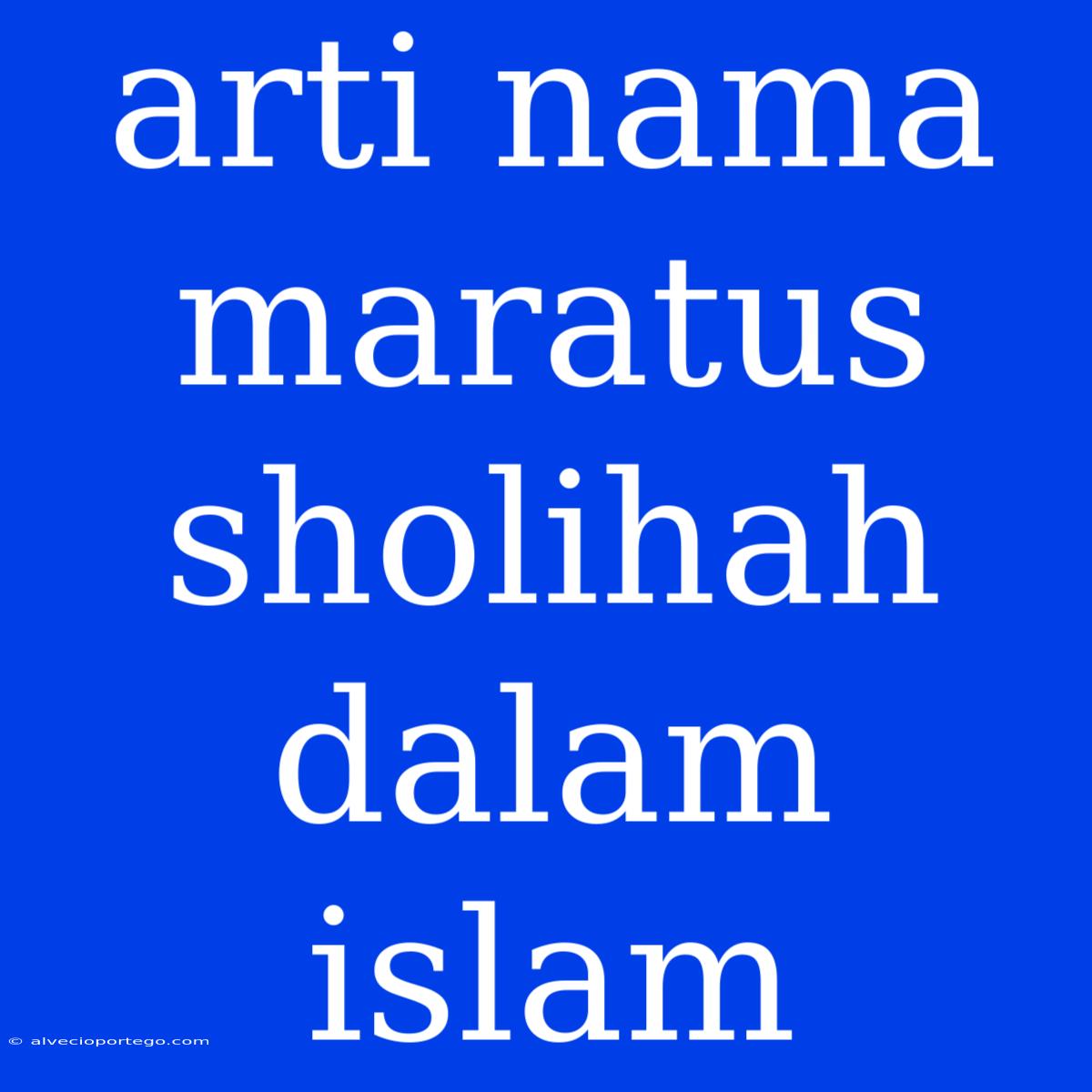 Arti Nama Maratus Sholihah Dalam Islam