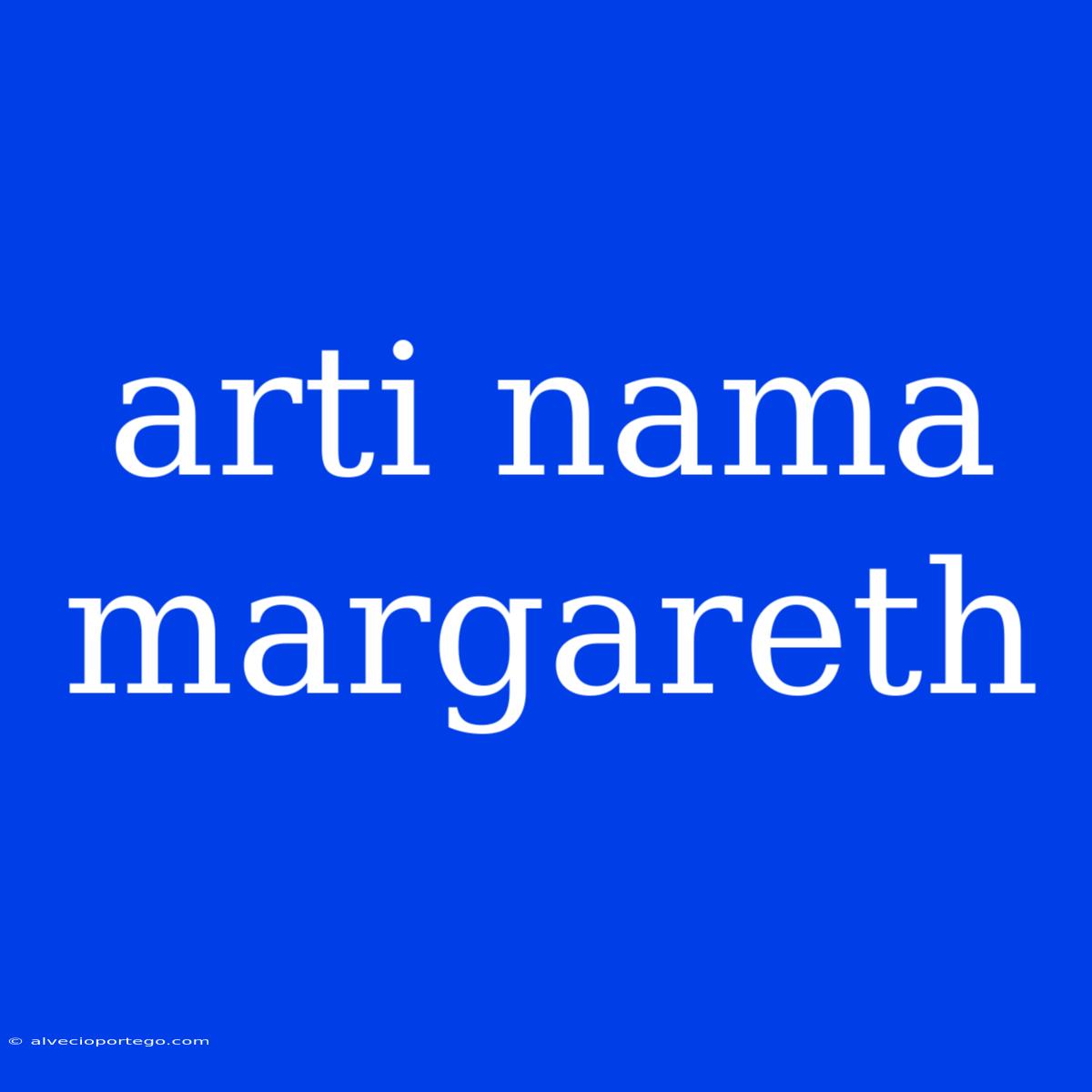 Arti Nama Margareth