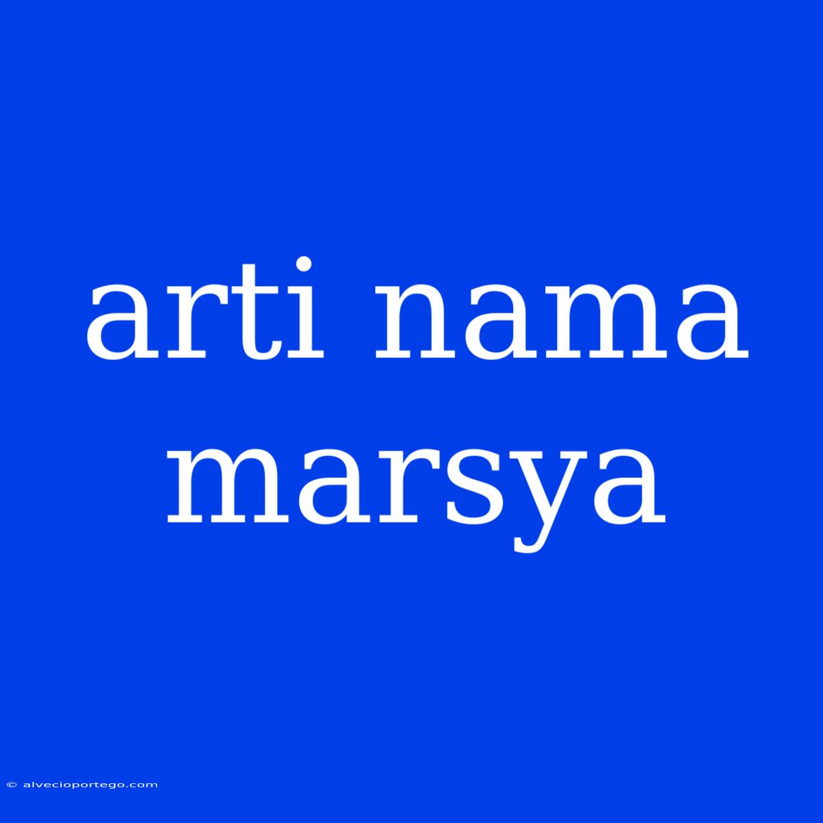 Arti Nama Marsya