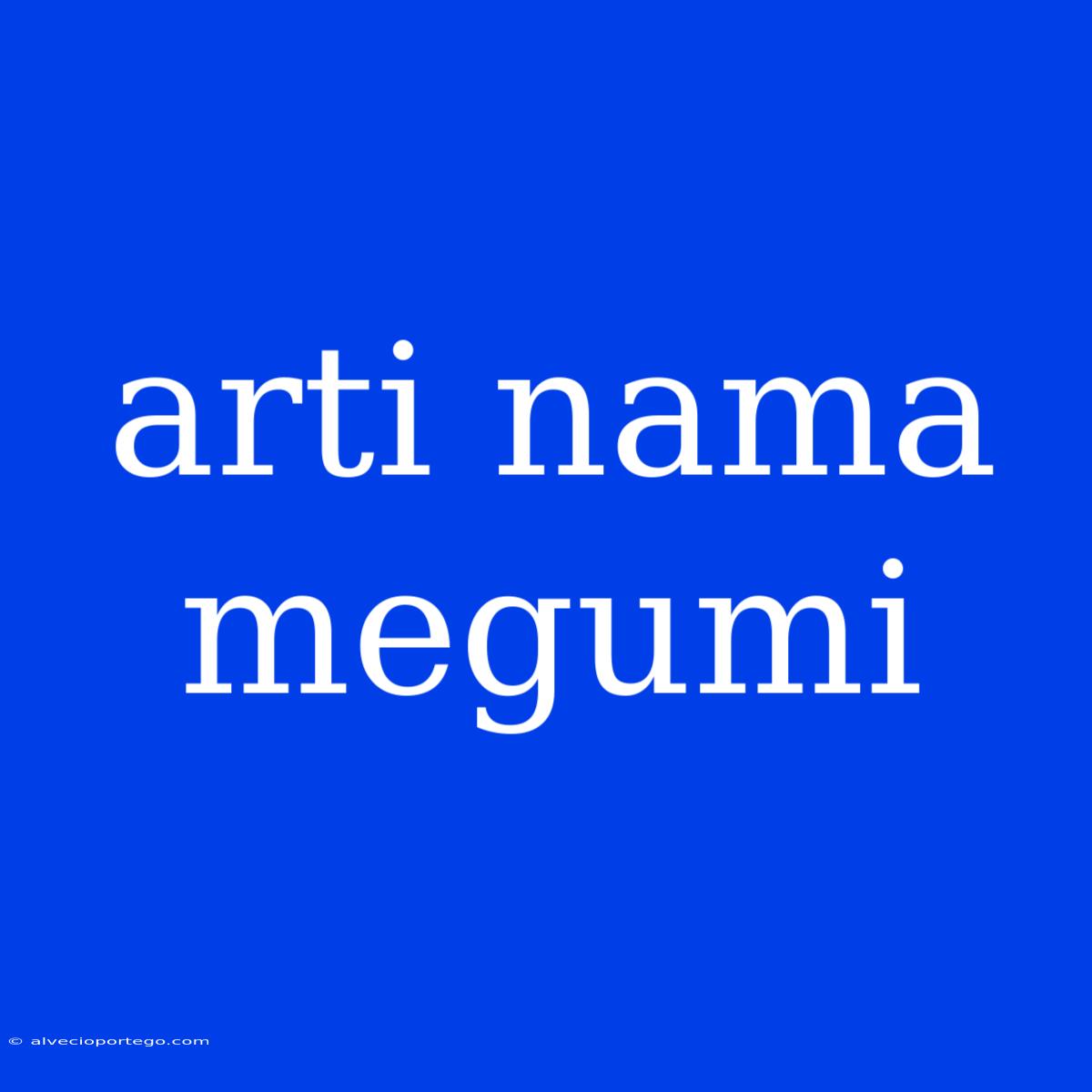 Arti Nama Megumi