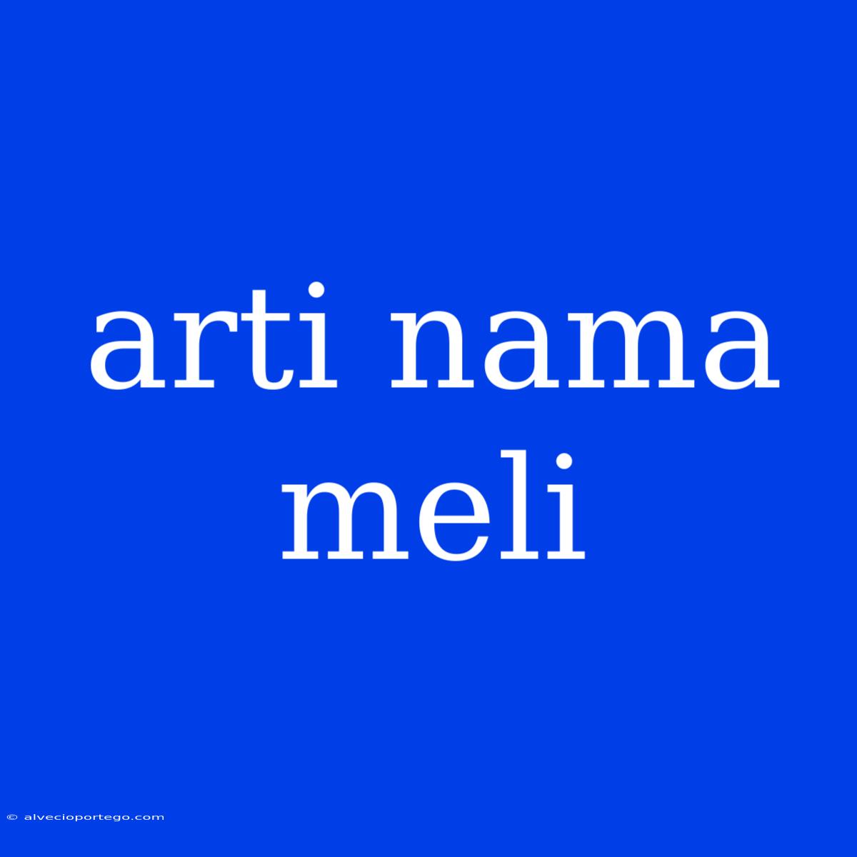 Arti Nama Meli