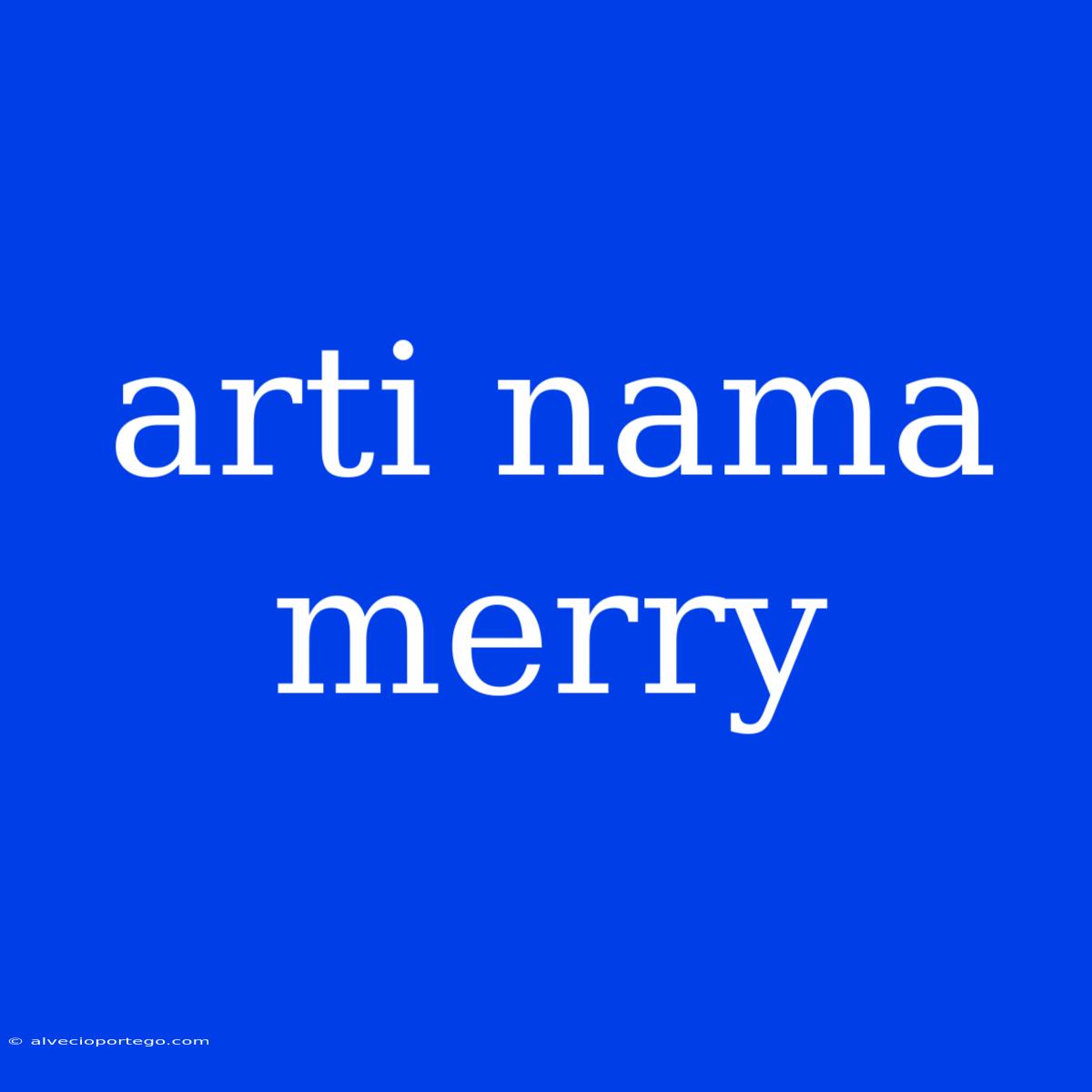 Arti Nama Merry