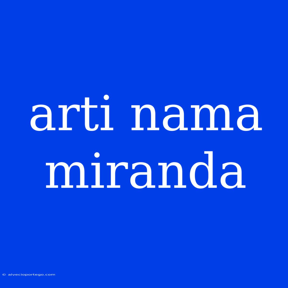 Arti Nama Miranda