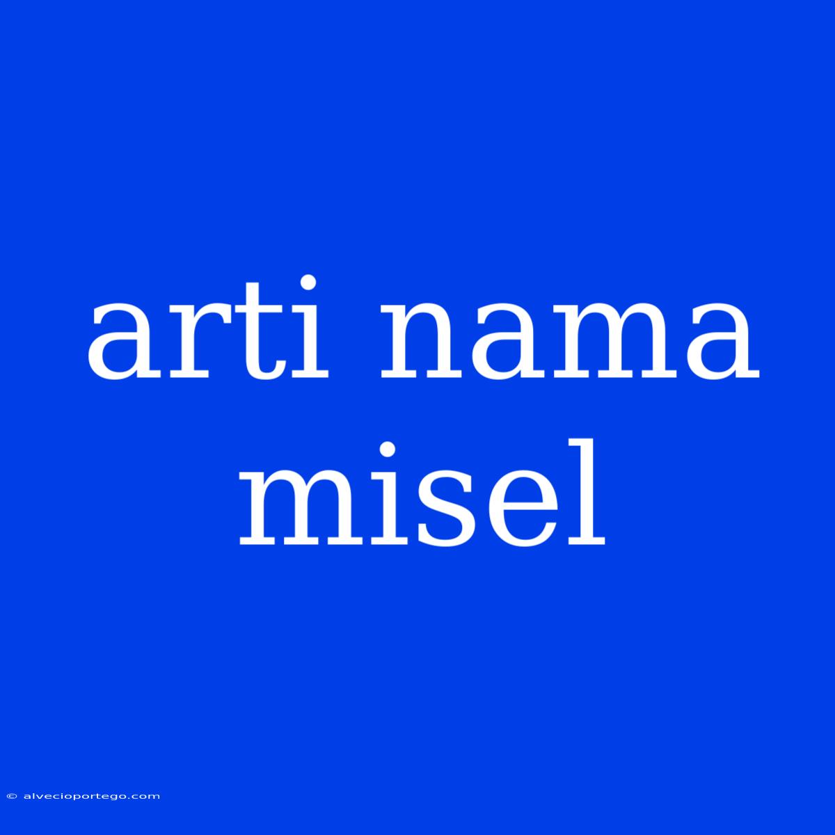 Arti Nama Misel