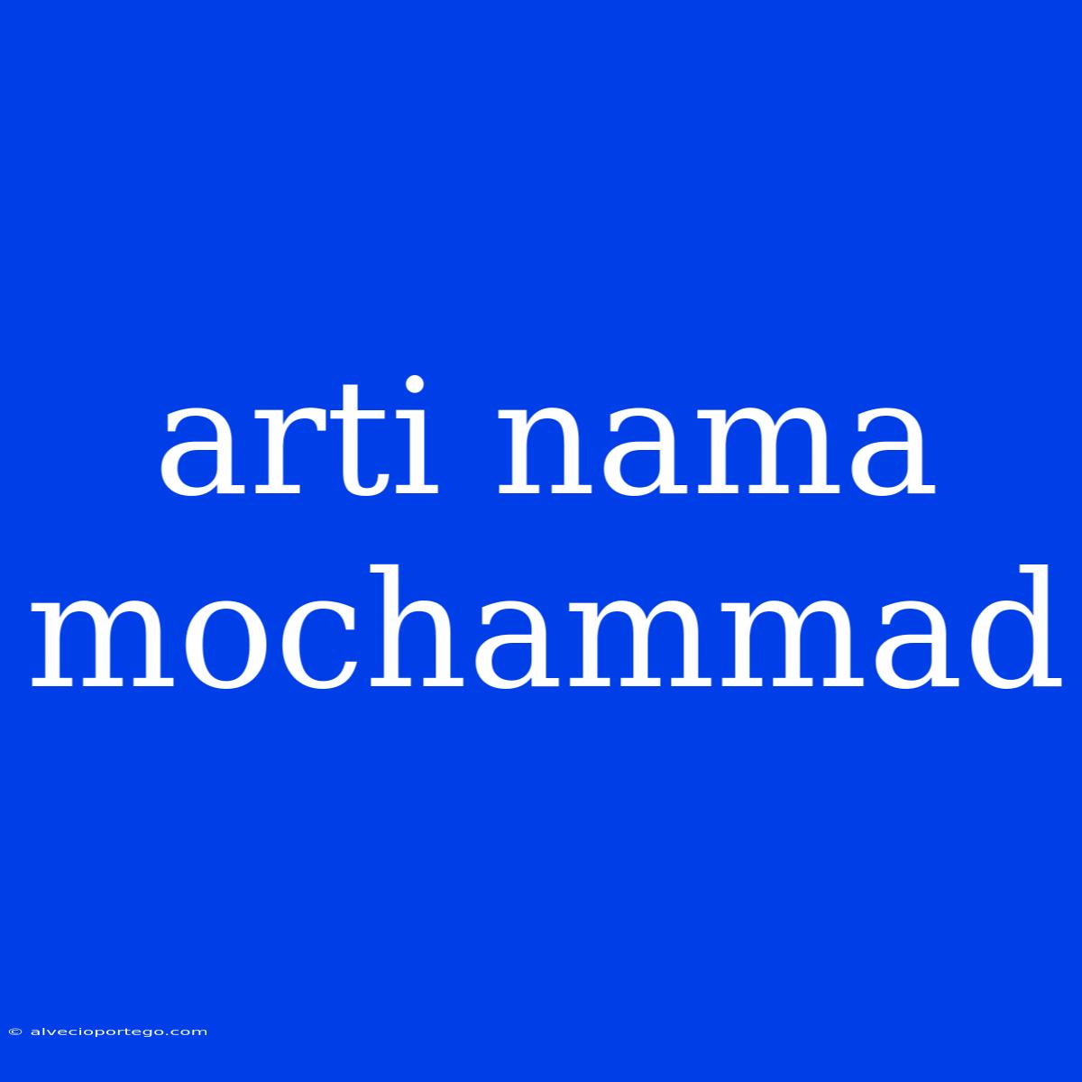 Arti Nama Mochammad