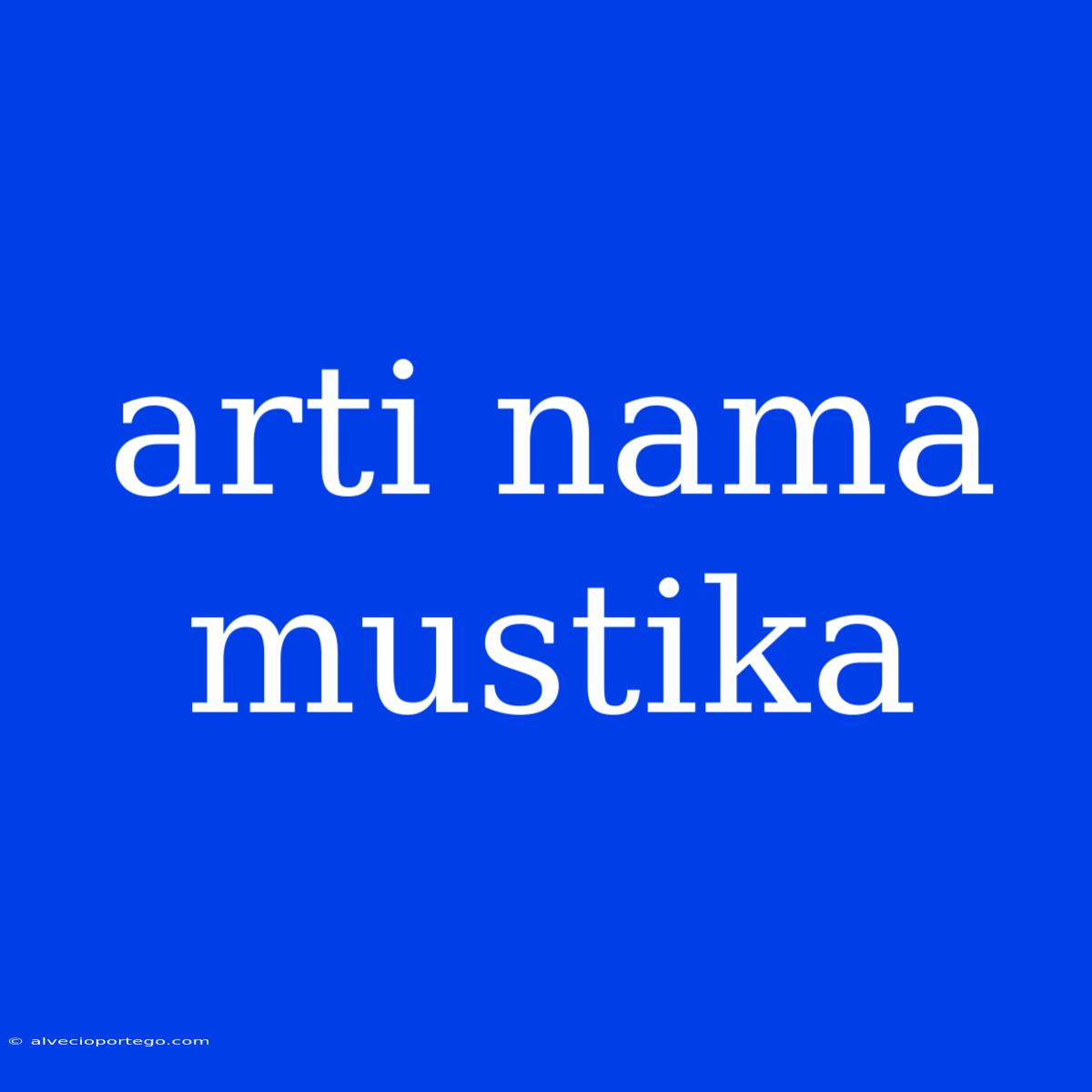 Arti Nama Mustika