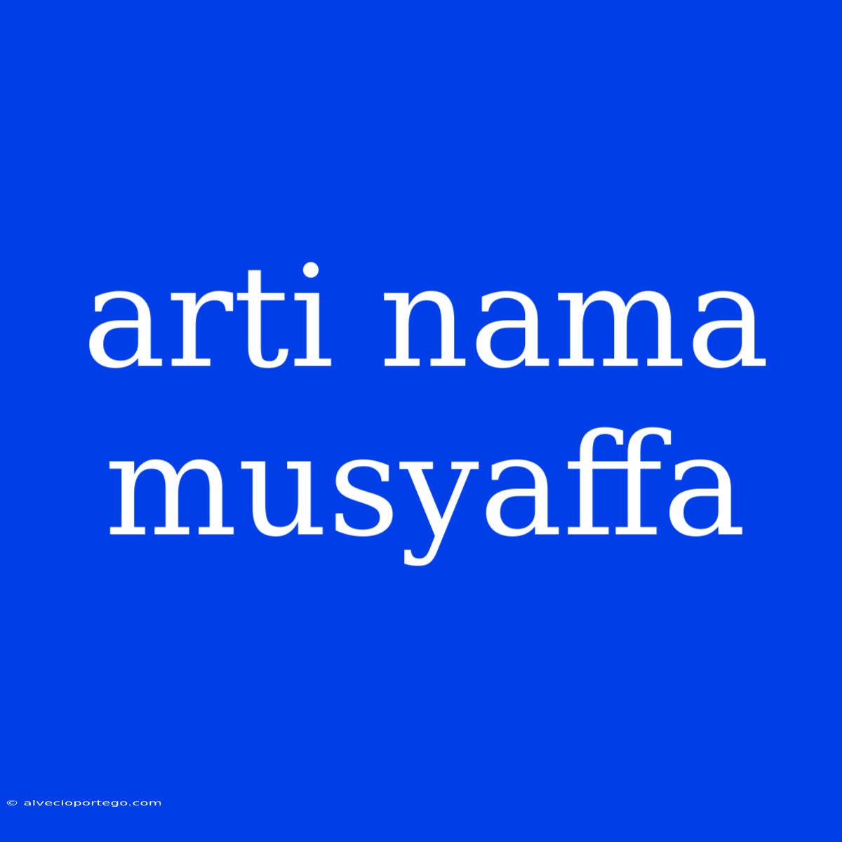 Arti Nama Musyaffa