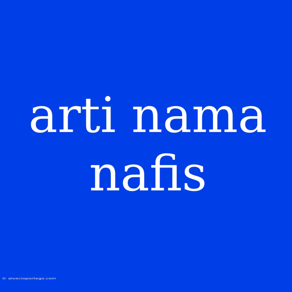 Arti Nama Nafis