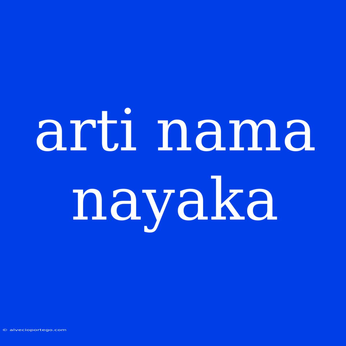 Arti Nama Nayaka