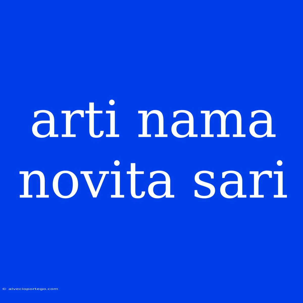 Arti Nama Novita Sari