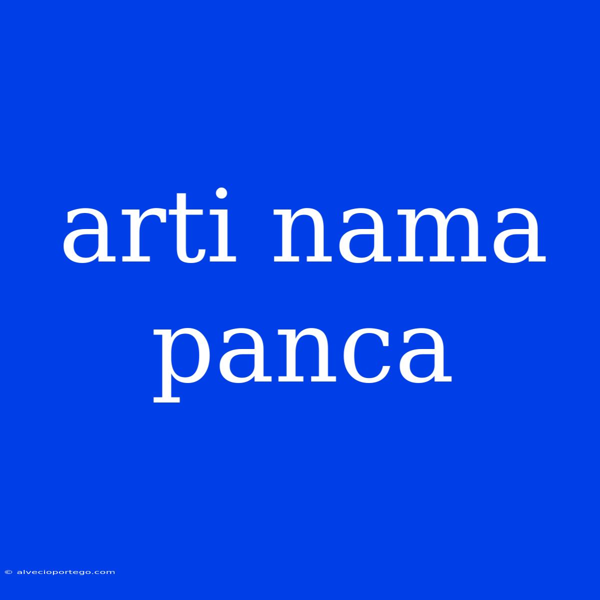 Arti Nama Panca