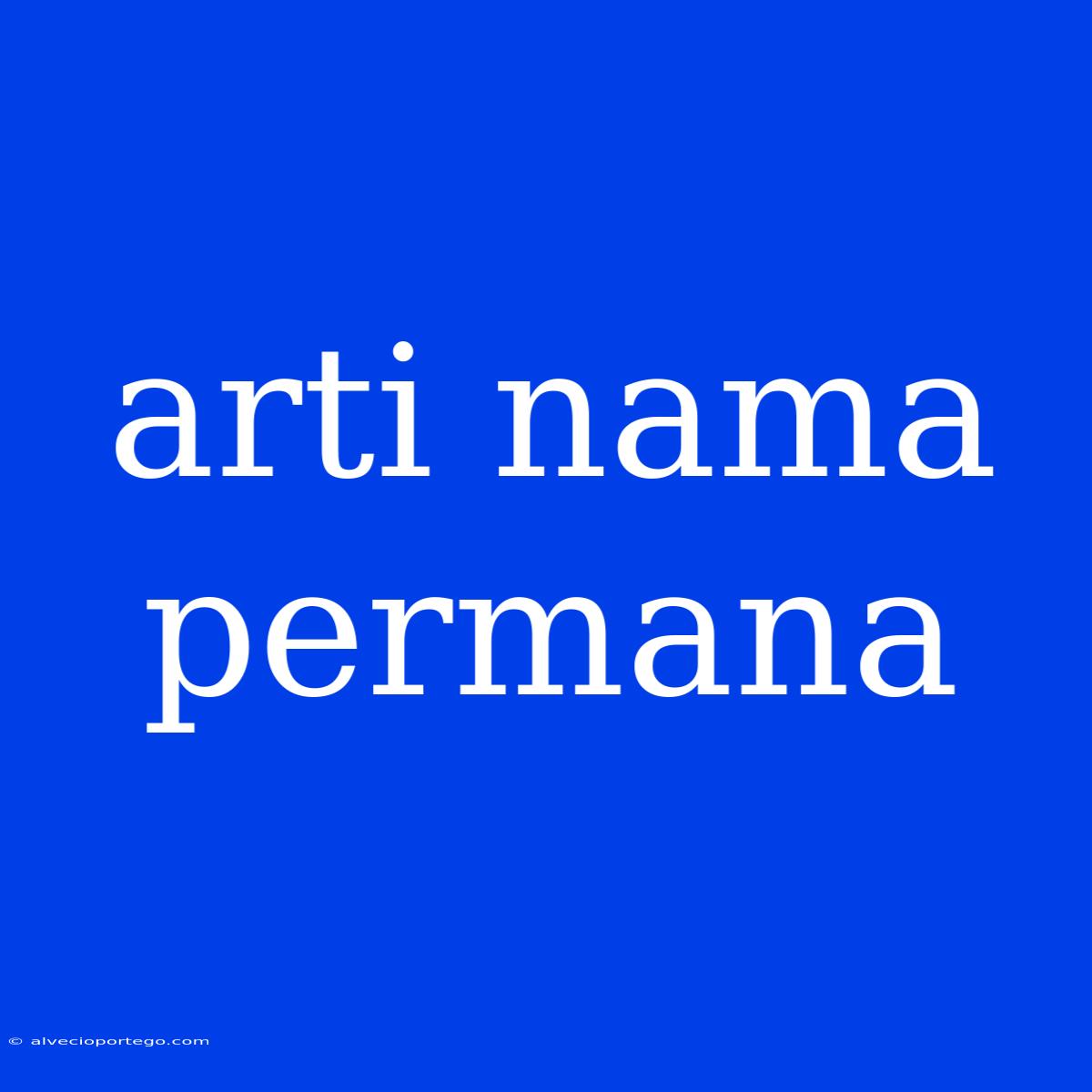 Arti Nama Permana