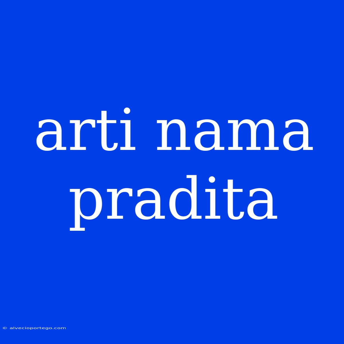 Arti Nama Pradita