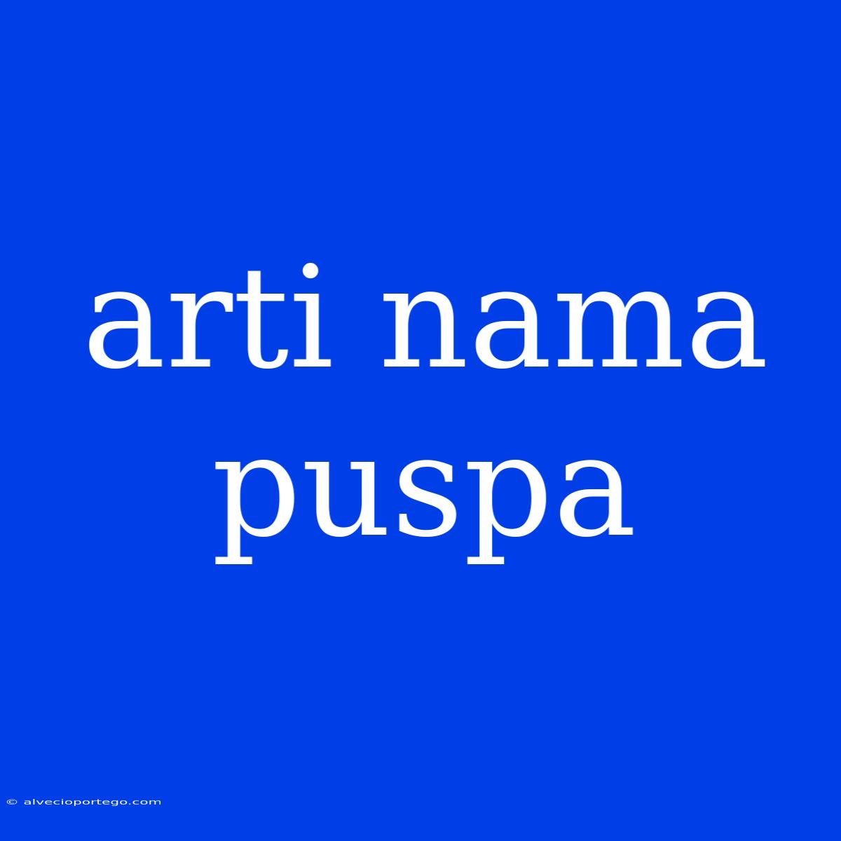 Arti Nama Puspa