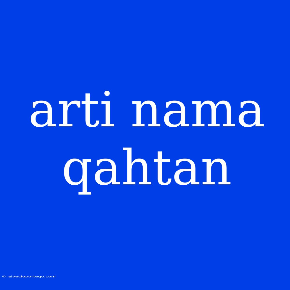 Arti Nama Qahtan