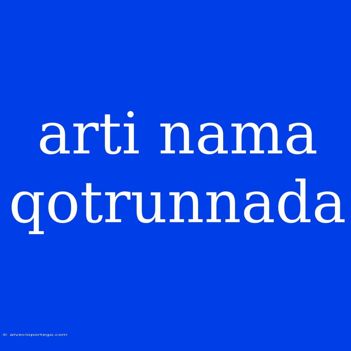 Arti Nama Qotrunnada