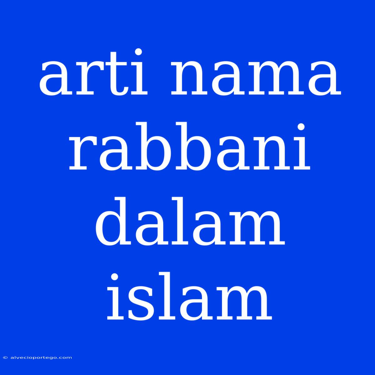 Arti Nama Rabbani Dalam Islam