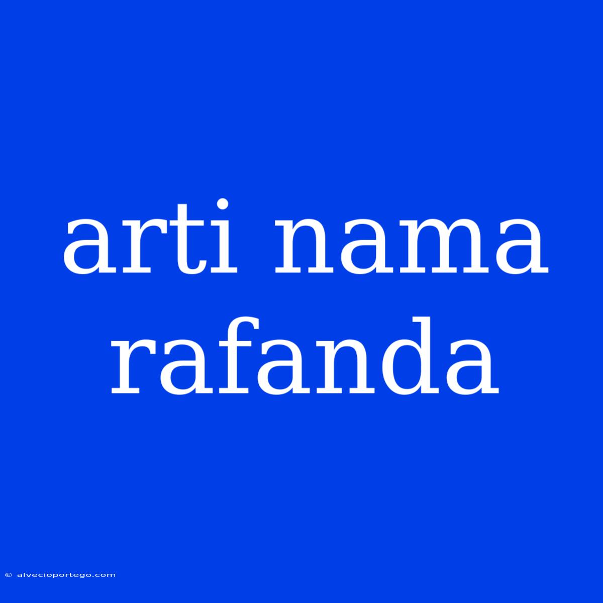 Arti Nama Rafanda