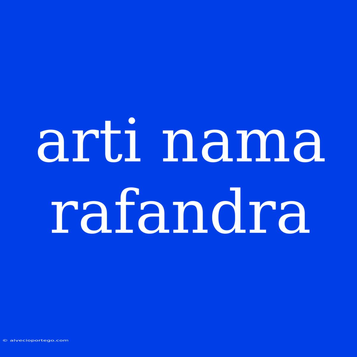 Arti Nama Rafandra