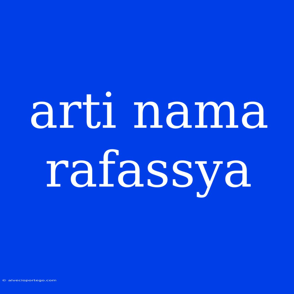 Arti Nama Rafassya