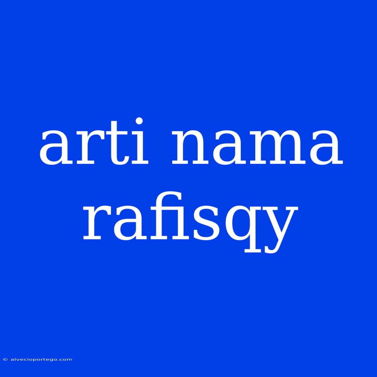 Arti Nama Rafisqy