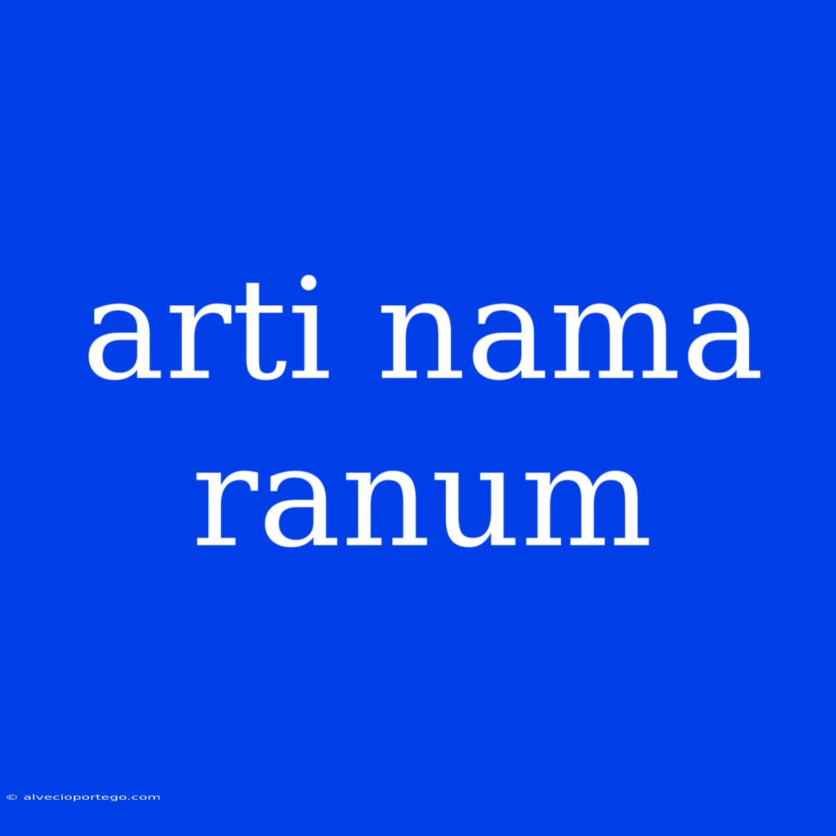 Arti Nama Ranum