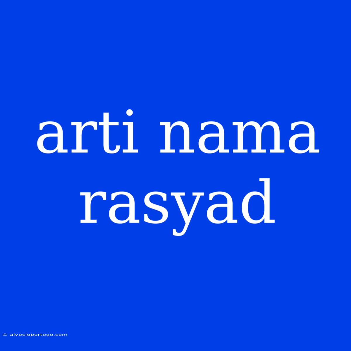 Arti Nama Rasyad