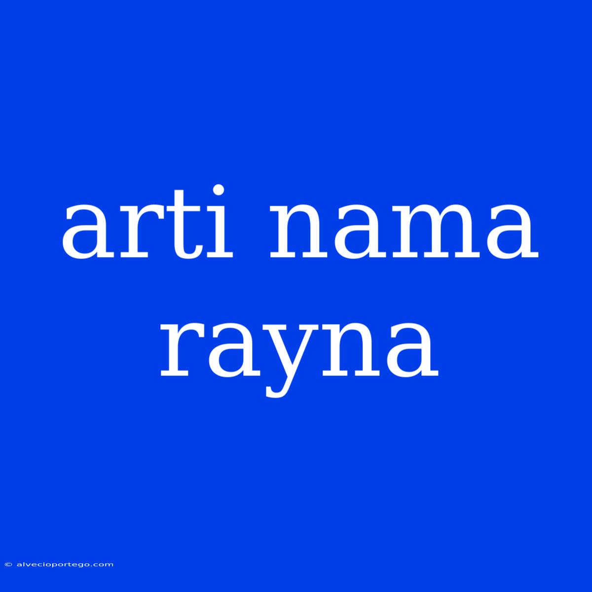 Arti Nama Rayna