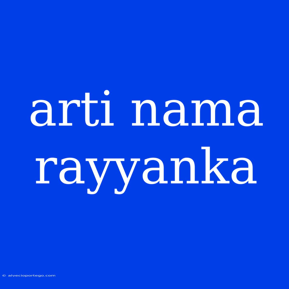 Arti Nama Rayyanka