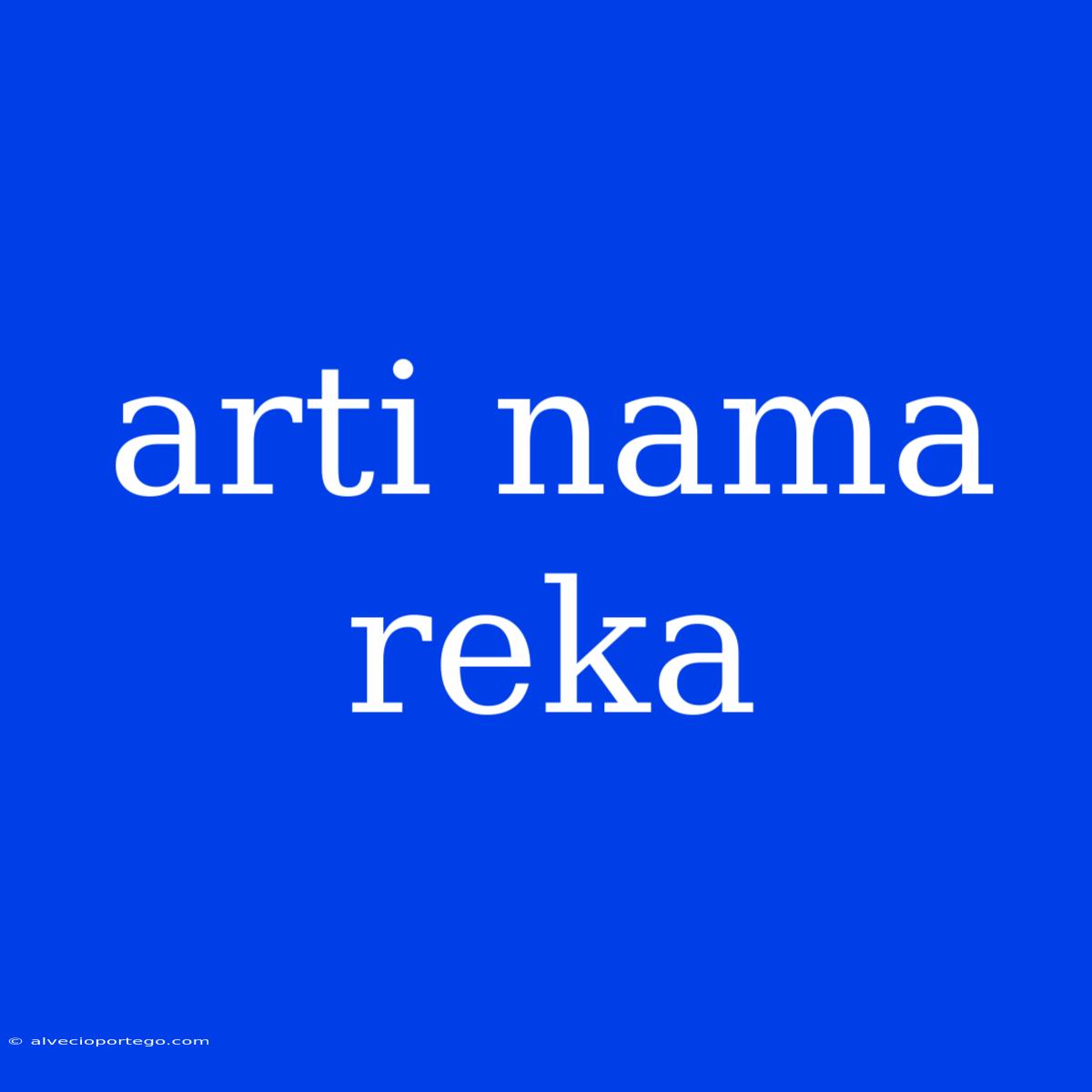 Arti Nama Reka