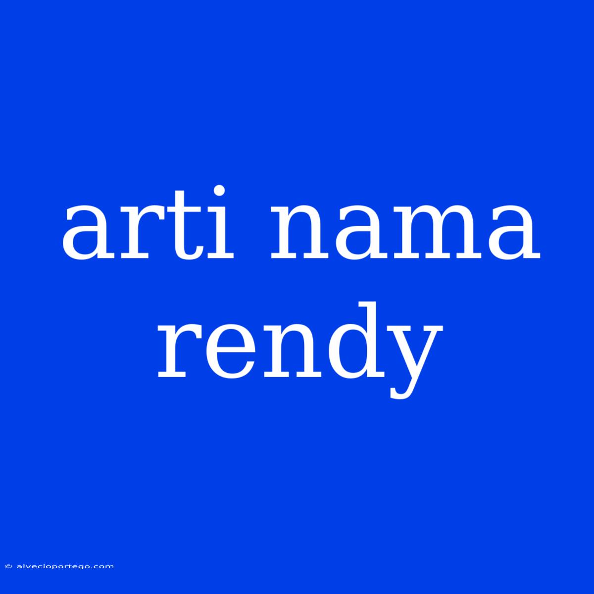 Arti Nama Rendy