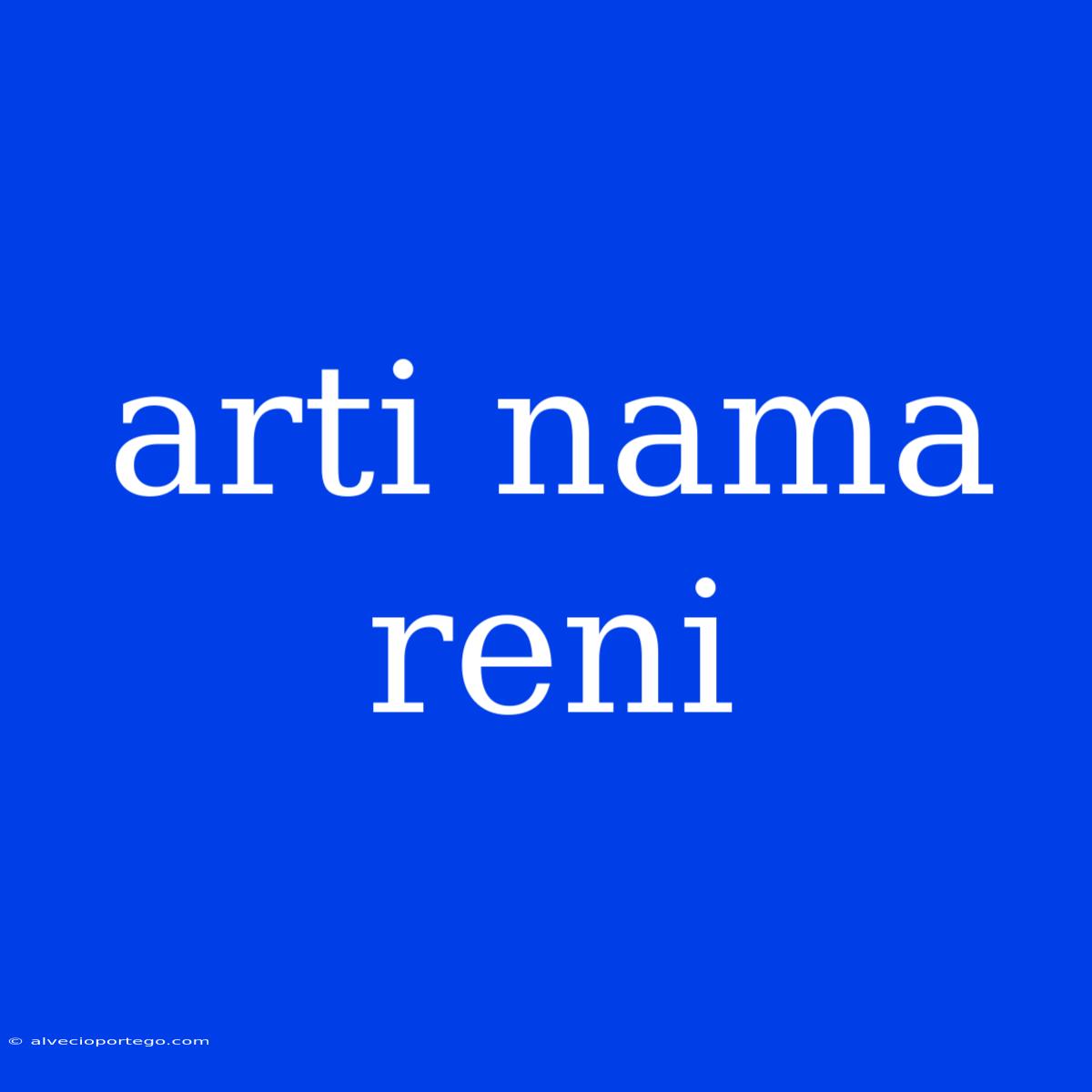 Arti Nama Reni