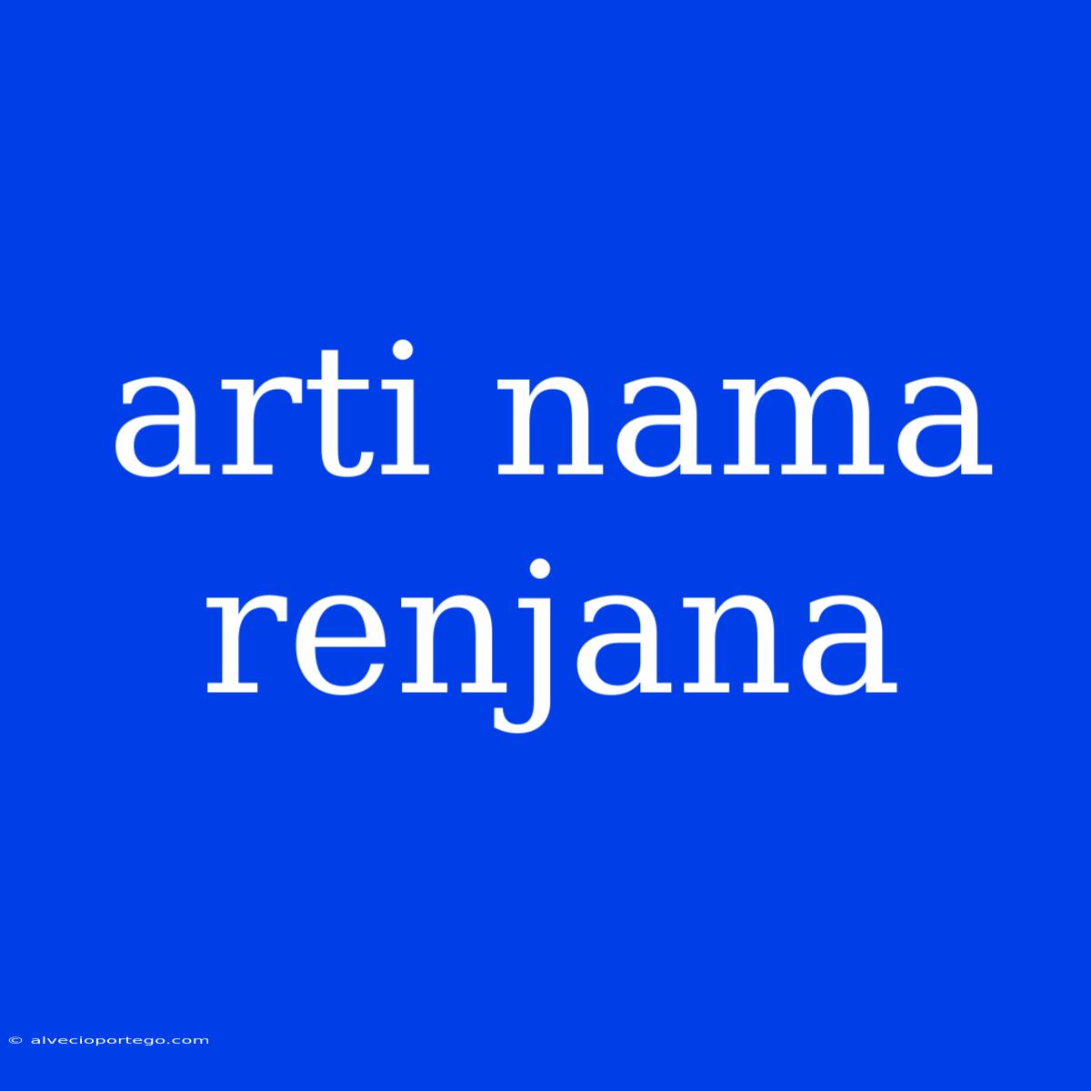 Arti Nama Renjana