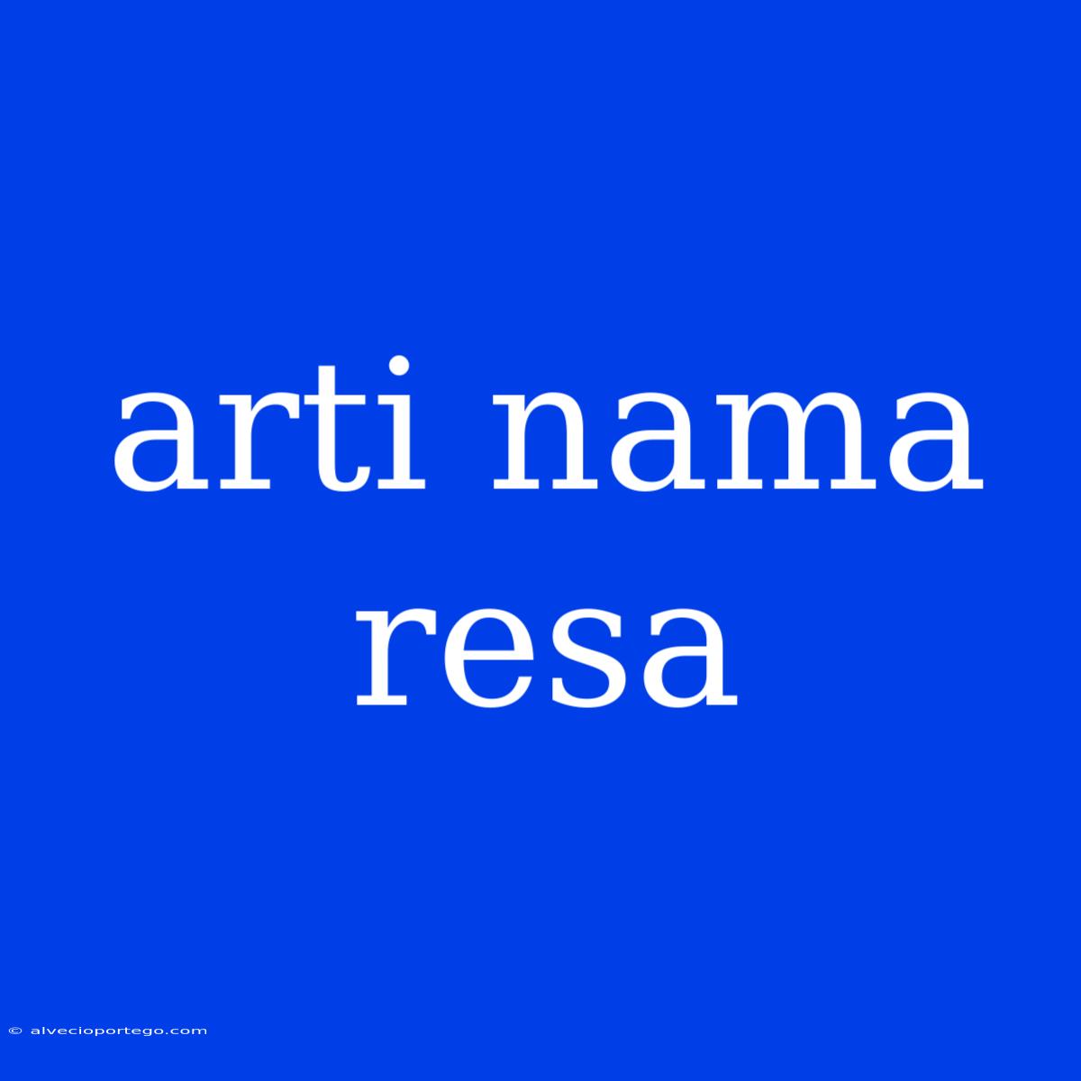 Arti Nama Resa